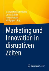 Title: Marketing und Innovation in disruptiven Zeiten, Author: Michael Kleinaltenkamp