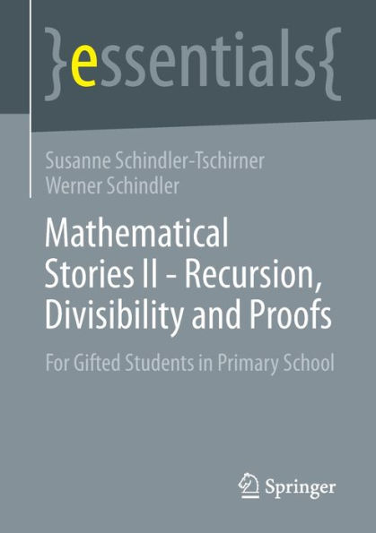 Mathematical Stories II - Recursion, Divisibility and Proofs: For Gifted Students in Primary School