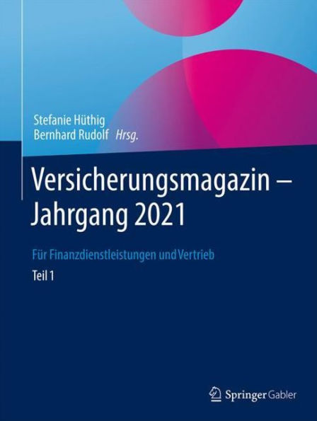 Versicherungsmagazin - Jahrgang 2021 -- Teil 1: Fï¿½r Finanzdienstleistungen und Vertrieb