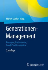 Title: Generationen-Management: Konzepte, Instrumente, Good-Practice-Ansätze, Author: Martin Klaffke