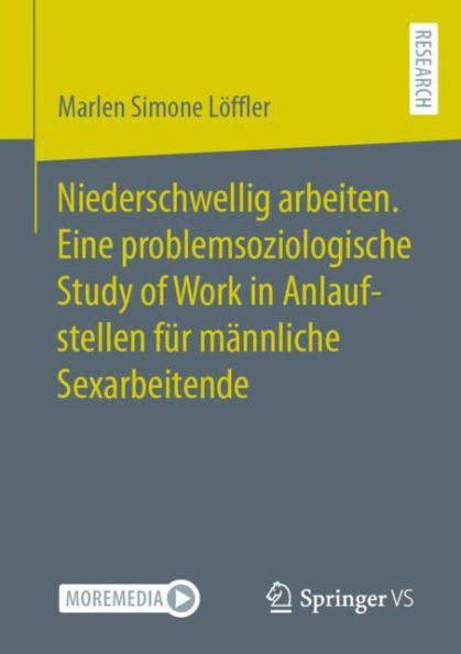 Niederschwellig arbeiten. Eine problemsoziologische Study of Work Anlaufstellen für männliche Sexarbeitende