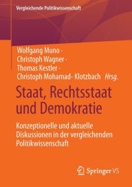 Title: Staat, Rechtsstaat und Demokratie: Konzeptionelle und aktuelle Diskussionen in der vergleichenden Politikwissenschaft, Author: Wolfgang Muno