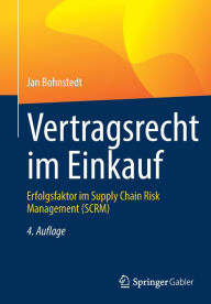 Title: Vertragsrecht im Einkauf: Erfolgsfaktor im Supply Chain Risk Management (SCRM), Author: Jan Bohnstedt