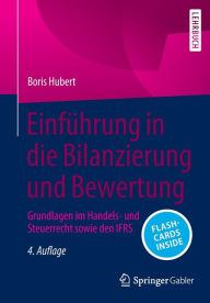 Title: Einführung in die Bilanzierung und Bewertung: Grundlagen im Handels- und Steuerrecht sowie den IFRS, Author: Boris Hubert