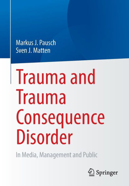 Trauma and Consequence Disorder: Media, Management Public