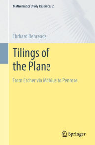 Title: Tilings of the Plane: From Escher via Möbius to Penrose, Author: Ehrhard Behrends