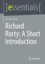 Title: Richard Rorty: A Short Introduction, Author: Martin Müller