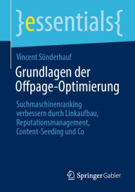 Title: Grundlagen der Offpage-Optimierung: Suchmaschinenranking verbessern durch Linkaufbau, Reputationsmanagement, Content-Seeding und Co, Author: Vincent Sünderhauf