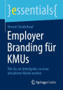 Employer Branding für KMUs: Wie Sie als Arbeitgeber zu einer attraktiven Marke werden