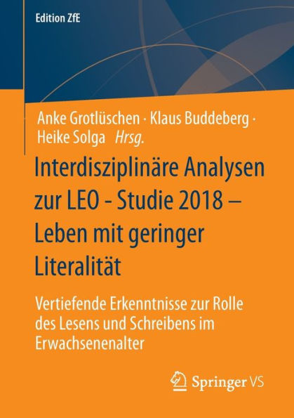 Interdisziplinäre Analysen zur LEO - Studie 2018 Leben mit geringer Literalität: Vertiefende Erkenntnisse Rolle des Lesens und Schreibens im Erwachsenenalter