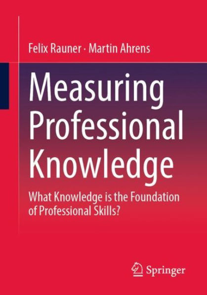 Measuring Professional Knowledge: What Knowledge is the Foundation of Professional Skills?