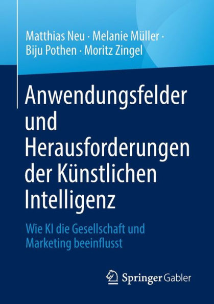 Anwendungsfelder und Herausforderungen der Künstlichen Intelligenz: Wie KI die Gesellschaft Marketing beeinflusst