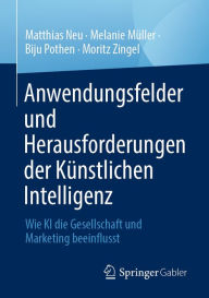 Title: Anwendungsfelder und Herausforderungen der Künstlichen Intelligenz: Wie KI die Gesellschaft und Marketing beeinflusst, Author: Matthias Neu