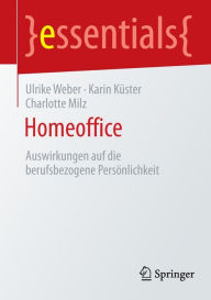 Title: Homeoffice: Auswirkungen auf die berufsbezogene Persönlichkeit, Author: Ulrike Weber