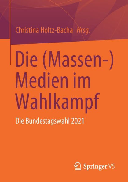 Die (Massen-) Medien im Wahlkampf: Bundestagswahl 2021
