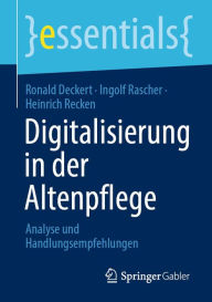 Title: Digitalisierung in der Altenpflege: Analyse und Handlungsempfehlungen, Author: Ronald Deckert