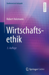 Title: Wirtschaftsethik, Author: Robert Holzmann