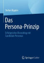Das Persona-Prinzip: Erfolgreiches Recruiting mit Candidate Personas