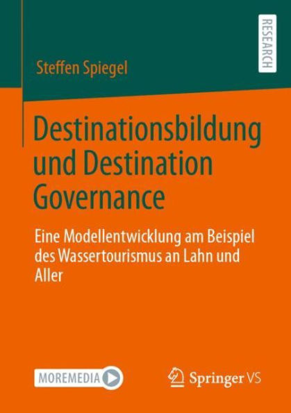 Destinationsbildung und Destination Governance: Eine Modellentwicklung am Beispiel des Wassertourismus an Lahn und Aller