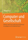 Computer und Gesellschaft: Roboter und KI als soziale Herausforderung - Grundlagen der Technikethik Band 3