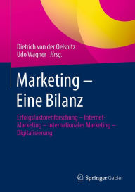 Title: Marketing - Eine Bilanz: Erfolgsfaktorenforschung - Internet-Marketing - Internationales Marketing - Digitalisierung, Author: Dietrich von der Oelsnitz