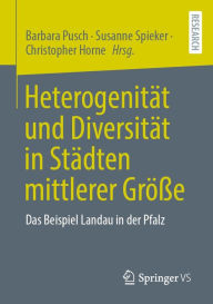Title: Heterogenität und Diversität in Städten mittlerer Größe: Das Beispiel Landau in der Pfalz, Author: Barbara Pusch
