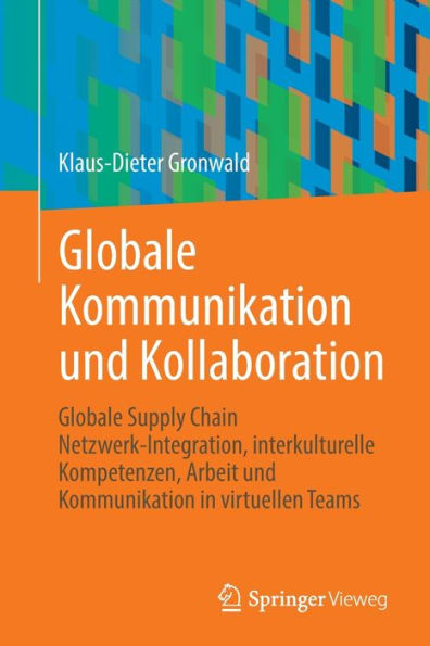 Globale Kommunikation und Kollaboration: Supply Chain Netzwerk-Integration, interkulturelle Kompetenzen, Arbeit virtuellen Teams