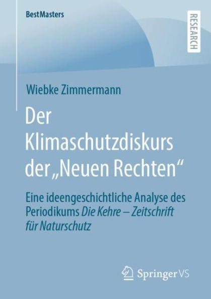 der Klimaschutzdiskurs "Neuen Rechten": Eine ideengeschichtliche Analyse des Periodikums Die Kehre - Zeitschrift für Naturschutz