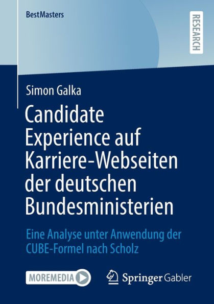 Candidate Experience auf Karriere-Webseiten der deutschen Bundesministerien: Eine Analyse unter Anwendung CUBE-Formel nach Scholz