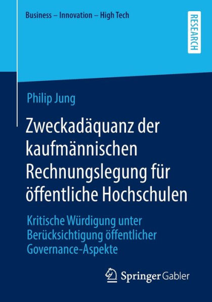 Zweckadï¿½quanz der kaufmï¿½nnischen Rechnungslegung fï¿½r ï¿½ffentliche Hochschulen: Kritische Wï¿½rdigung unter Berï¿½cksichtigung ï¿½ffentlicher Governance-Aspekte