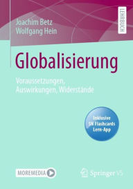 Title: Globalisierung: Voraussetzungen, Auswirkungen, Widerstände, Author: Joachim Betz