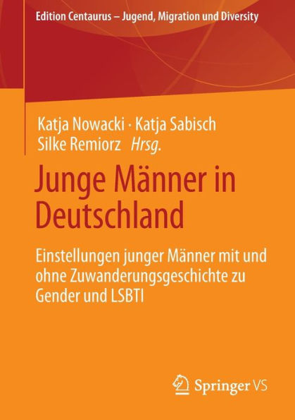 Junge Mï¿½nner Deutschland: Einstellungen junger mit und ohne Zuwanderungsgeschichte zu Gender LSBTI