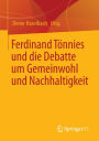 Ferdinand Tï¿½nnies und die Debatte um Gemeinwohl und Nachhaltigkeit