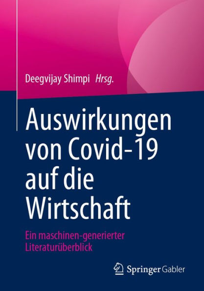 Auswirkungen von Covid-19 auf die Wirtschaft: Ein maschinen-generierter Literaturï¿½berblick