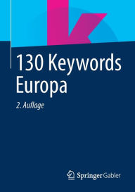Title: 130 Keywords Europa, Author: Springer Fachmedien Wiesbaden GmbH