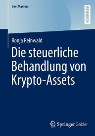 Title: Die steuerliche Behandlung von Krypto-Assets, Author: Ronja Reinwald