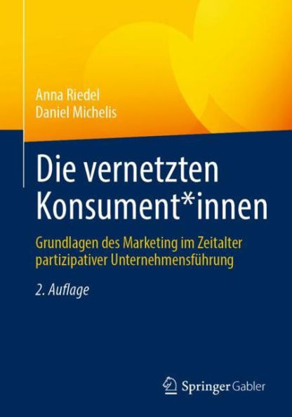 Die vernetzten Konsument*innen: Grundlagen des Marketing im Zeitalter partizipativer Unternehmensführung