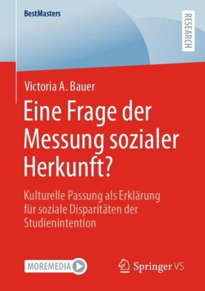 Eine Frage der Messung sozialer Herkunft?: Kulturelle Passung als Erklärung für soziale Disparitäten Studienintention