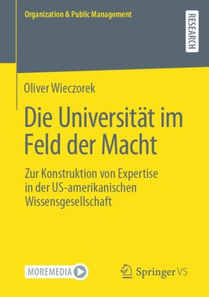 Die Universitï¿½t im Feld der Macht: Zur Konstruktion von Expertise in der US-amerikanischen Wissensgesellschaft