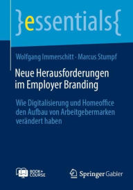 Title: Neue Herausforderungen im Employer Branding: Wie Digitalisierung und Homeoffice den Aufbau von Arbeitgebermarken verï¿½ndert haben, Author: Wolfgang Immerschitt