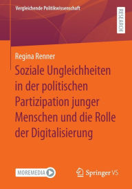 Title: Soziale Ungleichheiten in der politischen Partizipation junger Menschen und die Rolle der Digitalisierung, Author: Regina Renner