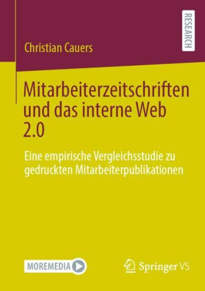 Mitarbeiterzeitschriften und das interne Web 2.0: Eine empirische Vergleichsstudie zu gedruckten Mitarbeiterpublikationen