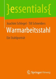 Title: Warmarbeitsstahl: Ein Stahlporträt, Author: Joachim Schlegel