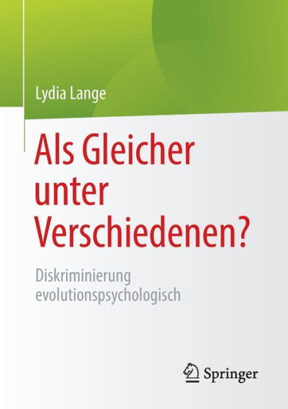 Als Gleicher unter Verschiedenen?: Diskriminierung evolutionspsychologisch