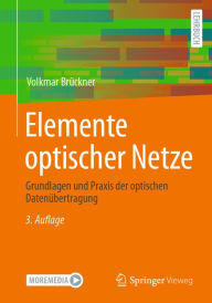 Title: Elemente optischer Netze: Grundlagen und Praxis der optischen Datenï¿½bertragung, Author: Volkmar Brïckner