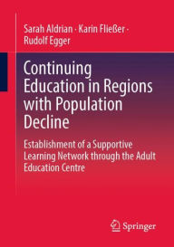 Title: Continuing Education in Regions with Population Decline: Establishment of a Supportive Learning Network through the Adult Education Centre, Author: Sarah Aldrian