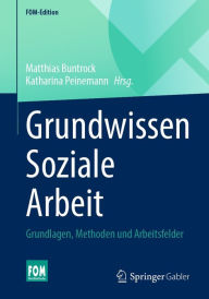 Title: Grundwissen Soziale Arbeit: Grundlagen, Methoden und Arbeitsfelder, Author: Matthias Buntrock