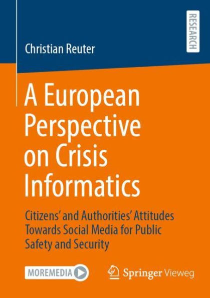 A European Perspective on Crisis Informatics: Citizens' and Authorities' Attitudes Towards Social Media for Public Safety Security
