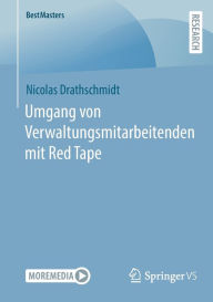 Title: Umgang von Verwaltungsmitarbeitenden mit Red Tape, Author: Nicolas Drathschmidt