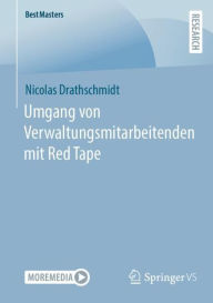 Title: Umgang von Verwaltungsmitarbeitenden mit Red Tape, Author: Nicolas Drathschmidt